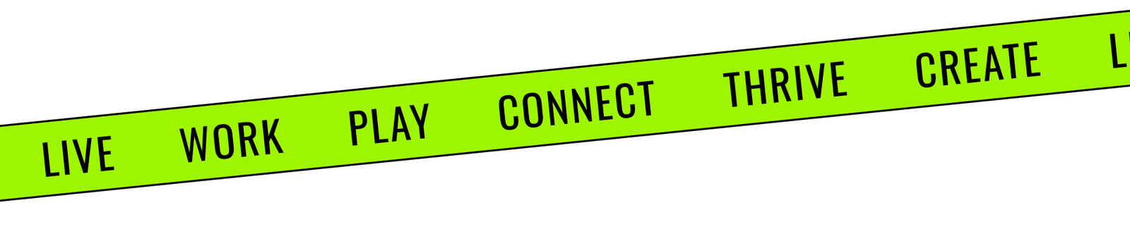 Live work play Connect